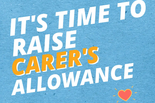 "It's Time to Raise Carers Allowance" graphic